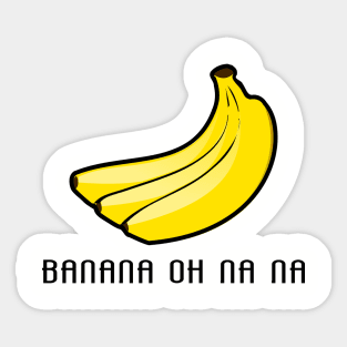 Banana oh na na Sticker